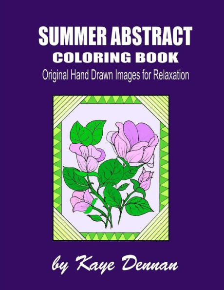 Summer Abstract Coloring Book: Original Hand Drawn Images For Relaxation (Adult Coloirng Books)