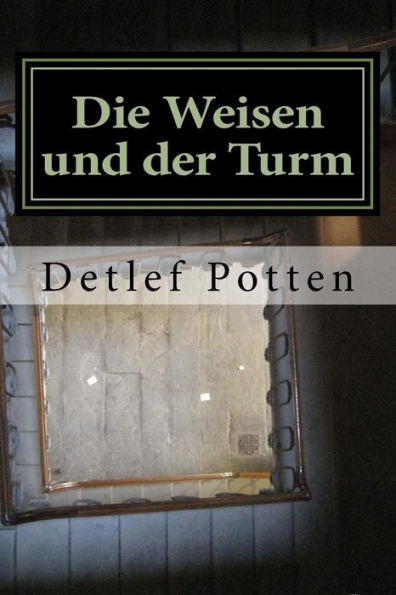 Die Weisen Und Der Turm: Eine Initiation (German Edition)