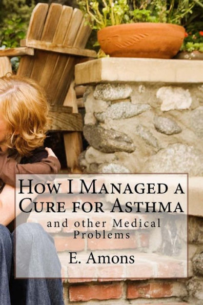 How I Managed A Cure For Asthma And Other Medical Problems