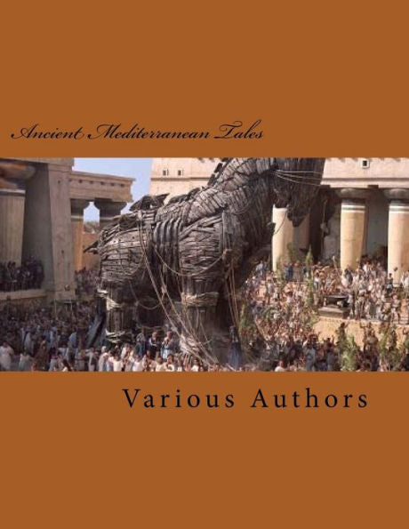 Ancient Mediterranean Tales: An Anthology Of Tales From Long Ago...