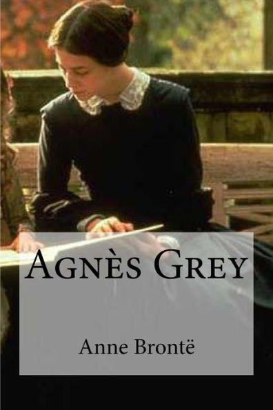 Agnes Grey (French Edition) - 9781533272461