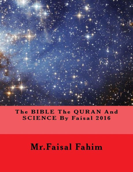 The Bible The Quran And Science By Faisal 2016
