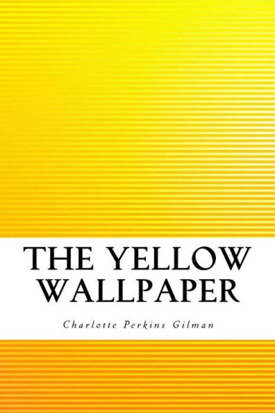 The Yellow Wallpaper - 9781533280848