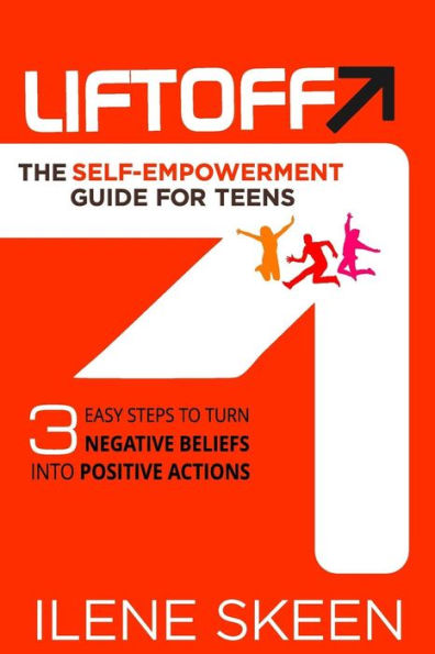 Liftoff: The Self-Empowerment Guide For Teens