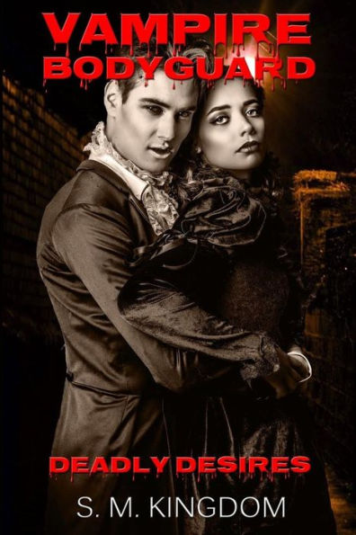 Vampire Bodyguard: Deadly Desires: Interracial Paranormal Romance Bwwm (Supernatural Vampire Romance Series)