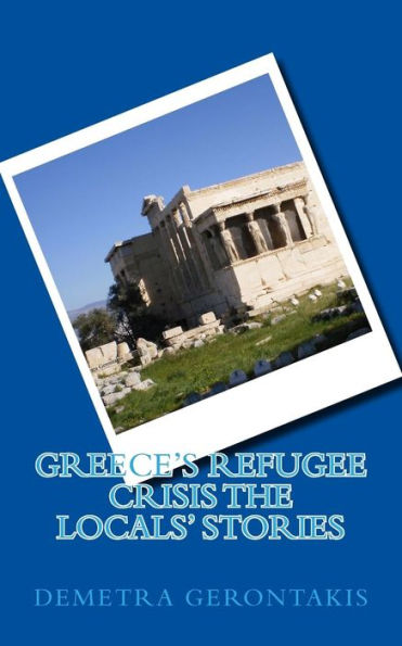 Greece's Refugee Crisis The Locals' Stories