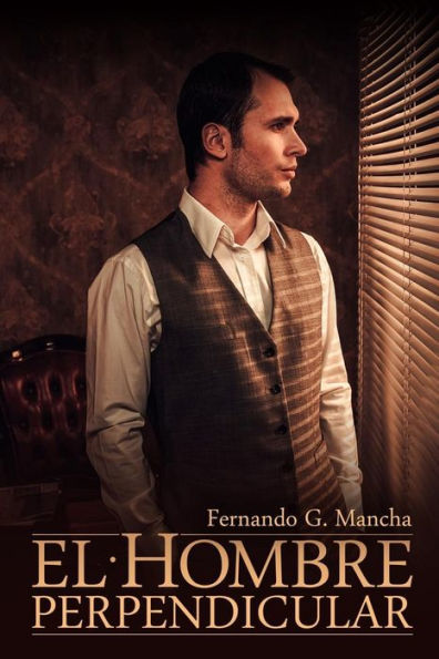 El Hombre Perpendicular (Spanish Edition)