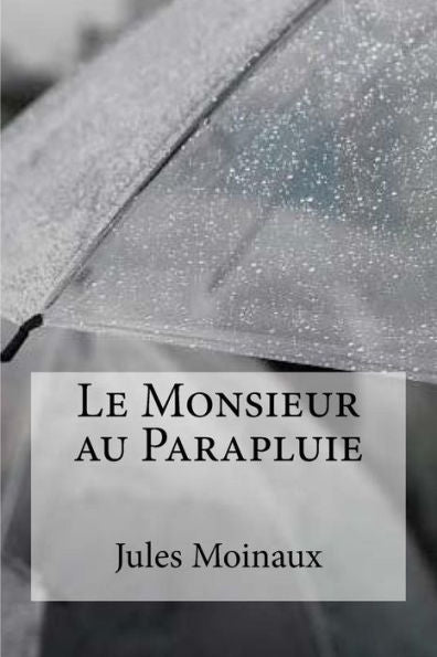 Le Monsieur Au Parapluie (French Edition) - 9781533296771