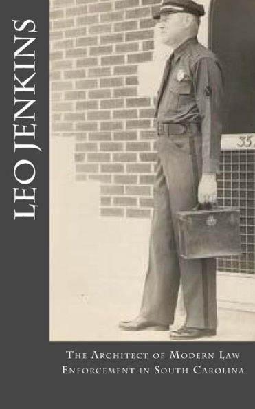 Leo Jenkins: The Architect Of Modern Law Enforcement In South Carolina
