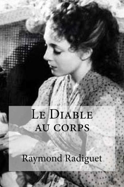 Le Diable Au Corps (French Edition) - 9781533297945