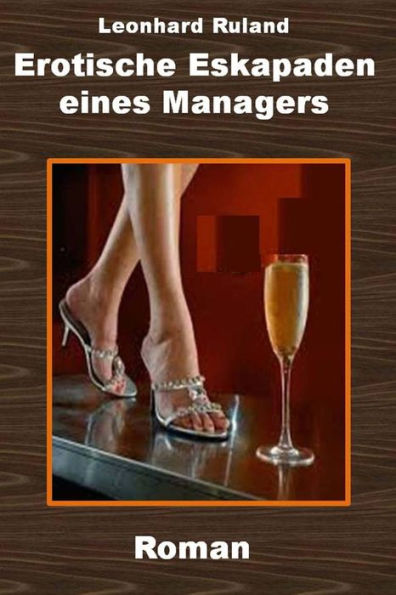Erotische Eskapaden Eines Managers: Erotik Und Ein Hauch Von Wirtschaftskrimi (German Edition)
