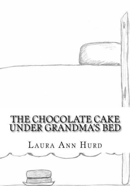 The Chocolate Cake Under Grandma's Bed (Grandma's Attic)