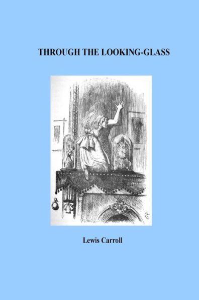 Through The Looking-Glass - 9781533304551