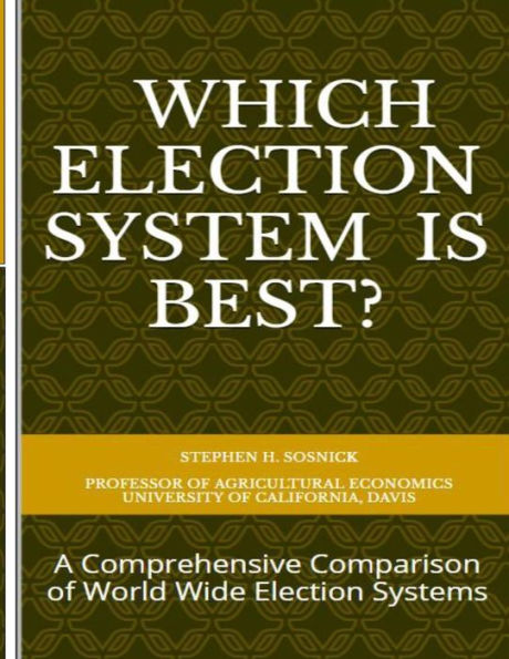 Which Election System Is Best: A Comprehensive Comparison Of World Wide Election Systems