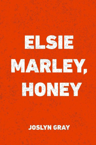 Elsie Marley, Honey - 9781533309440