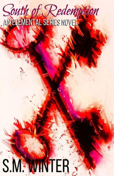 South Of Redemption: An Elemental Series Novel