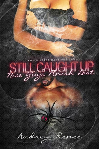 Still Caught Up: Nice Guys Finish Last