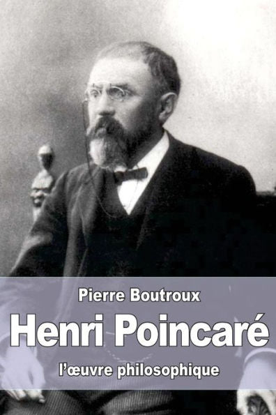 Henri PoincarE: L’Œuvre Philosophique (French Edition)