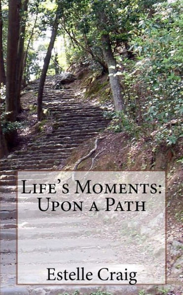 Life's Moments: Upon A Path