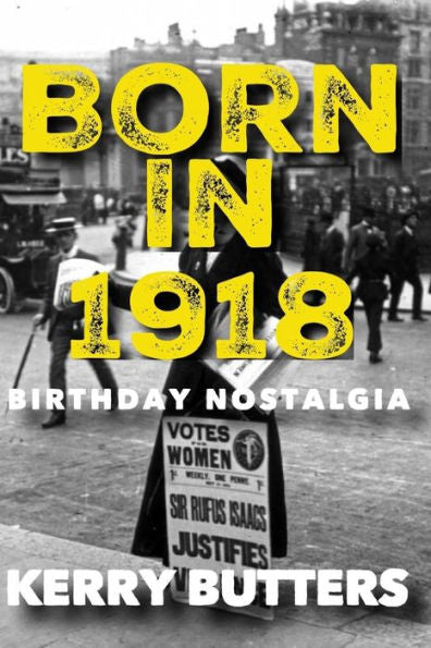 Born In 1918. Birthday Nostalgia.