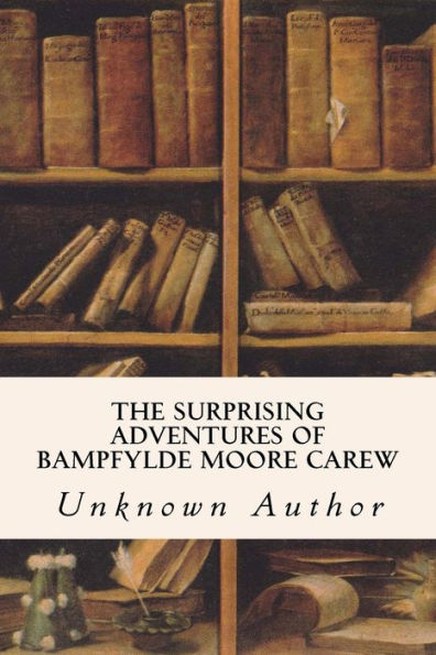 The Surprising Adventures Of Bampfylde Moore Carew