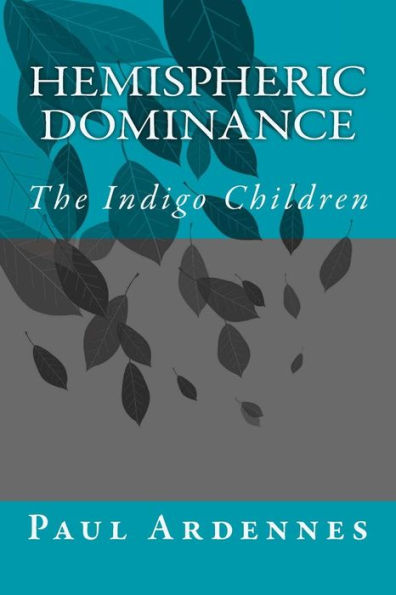 Hemispheric Dominance: The Indigo Children (Power Thinking)