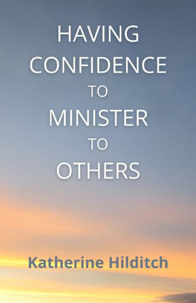 Having Confidence To Minister To Others