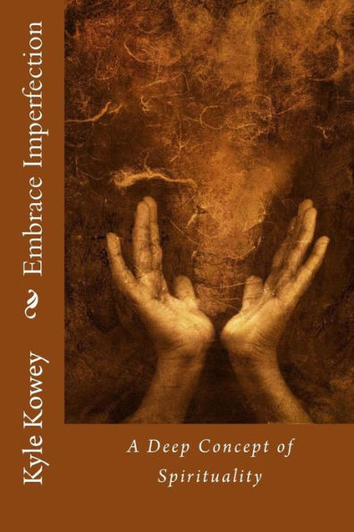 Embrace Imperfection: A Deep Concept Of Spirituality