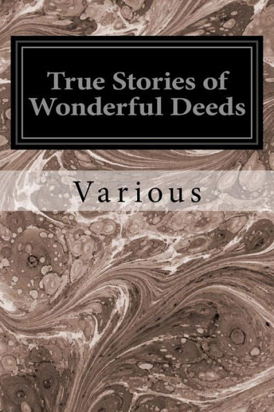 True Stories Of Wonderful Deeds
