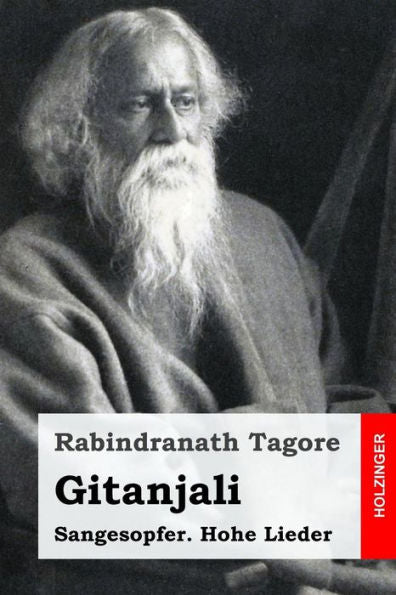 Gitanjali: Sangesopfer. Hohe Lieder (German Edition) - 9781533358622