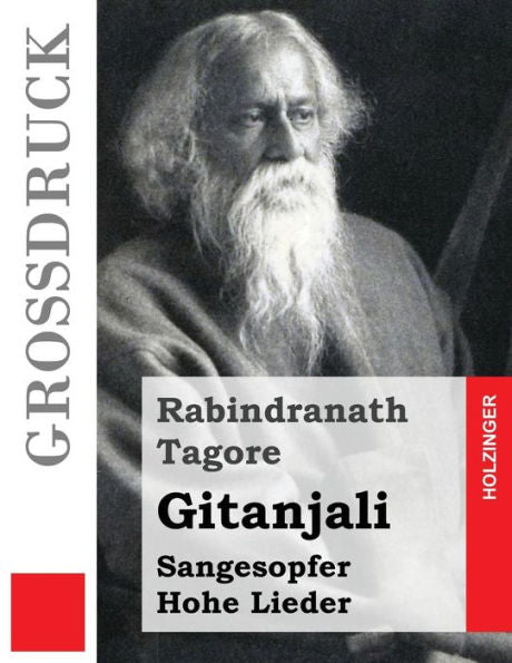 Gitanjali (Großdruck): Sangesopfer. Hohe Lieder (German Edition)