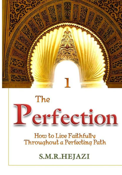 The Perfection (Book One): How To Live Faithfully Throughout A Perfecting Path