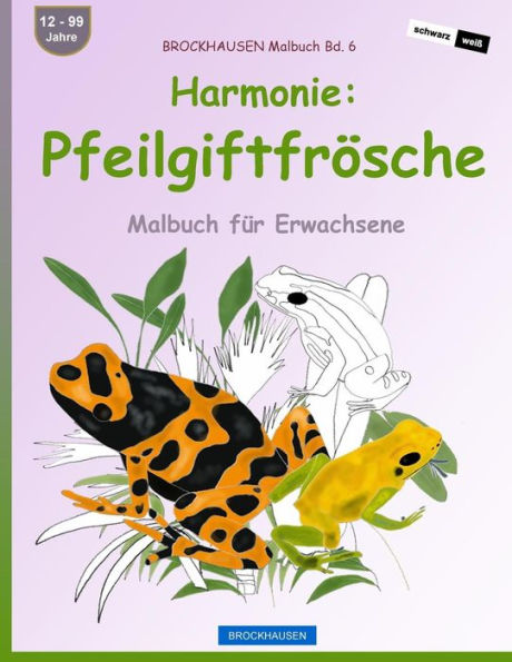 Brockhausen Malbuch Bd. 6 - Harmonie: Pfeilgiftfrösche: Malbuch Für Erwachsene (German Edition)