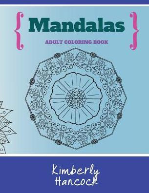 Mandalas: An Adult Coloring Book - 9781533366399