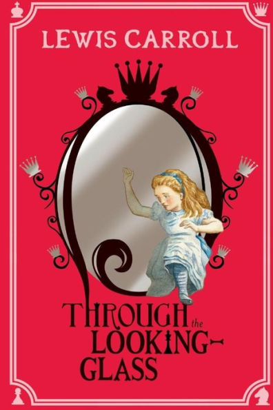 Through The Looking-Glass - 9781533367778