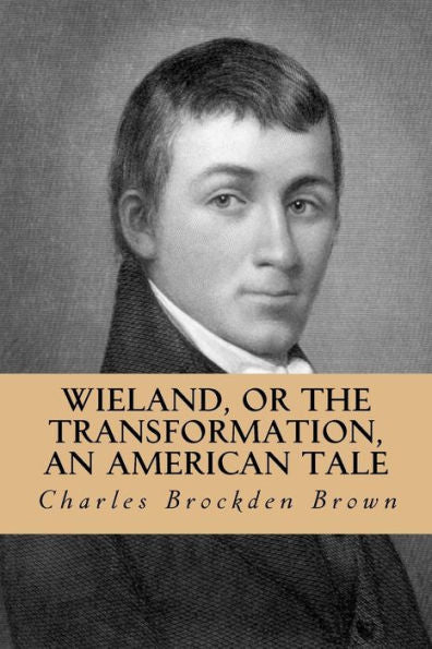 Wieland, Or The Transformation, An American Tale
