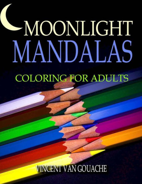 Moonlight Mandalas: Coloring For Adults