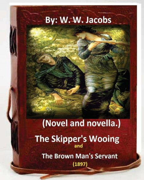 The Skipper's Wooing And The Brown Man's Servant, 1897. (Novel And Novella.)