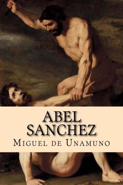 Abel Sanchez (Spanish Edition) - 9781533372123