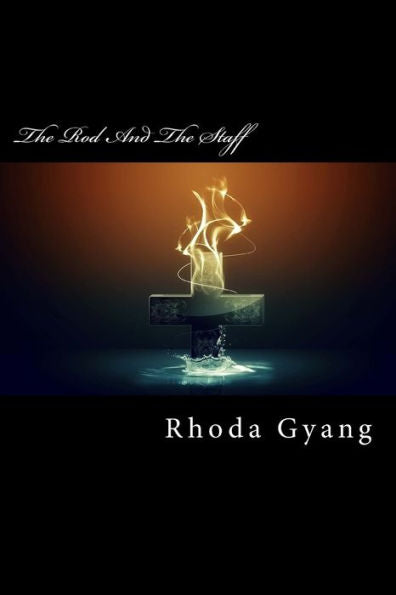 The Rod And The Staff - 9781533373694