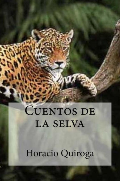Cuentos De La Selva (Spanish Edition) - 9781533374646