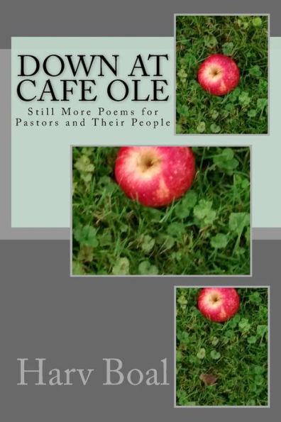 Down At Cafe Ole: Still More Poems For Pastors And Their People (Poetry Series)