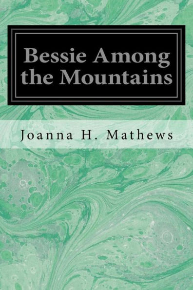 Bessie Among The Mountains - 9781533376510