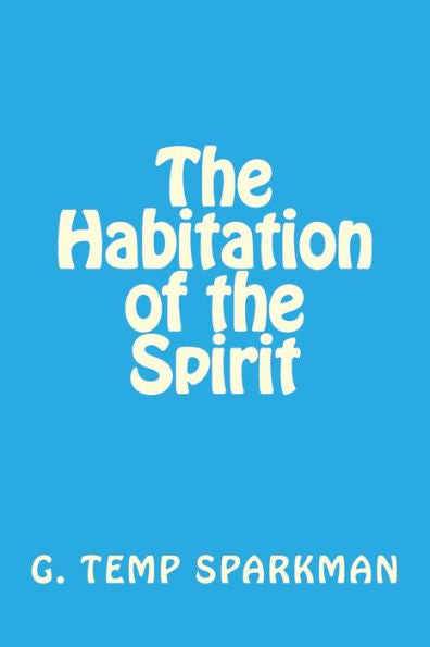 The Habitation Of The Spirit