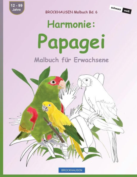 Brockhausen Malbuch Bd. 6 - Harmonie: Papagei: Malbuch Für Erwachsene (German Edition)