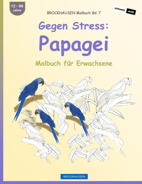 Brockhausen Malbuch Bd. 7 - Gegen Stress Papagei: Malbuch Für Erwachsene (German Edition)