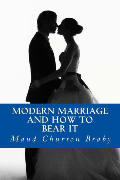 Modern Marriage And How To Bear It