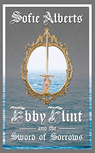 Ebby Flint And The Sword Of Sorrows (Artis)