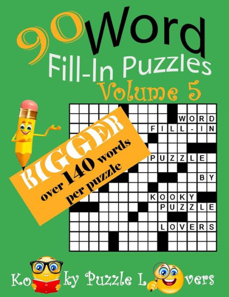 Word Fill-In, 90 Puzzles: Volume 5, Bigger With Over 140 Words Per Puzzle