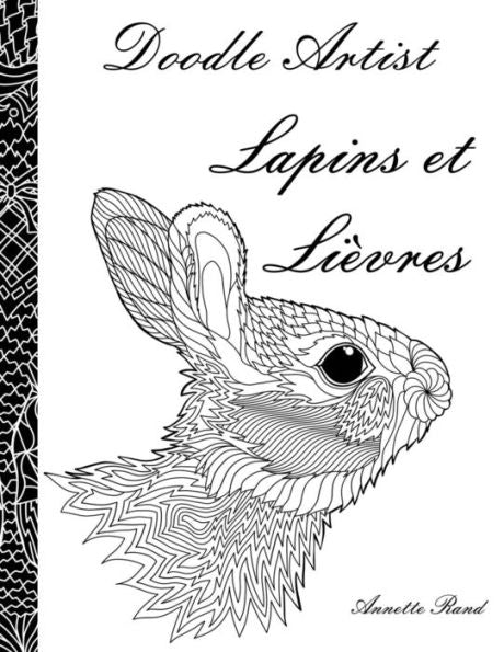 Doodle Artist - Lapins Et Lievres: Livre De Coloriage Pour Adultes (French Edition)